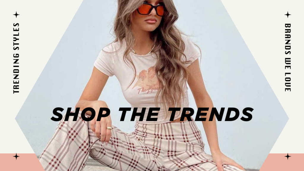 Shop Trending Styles