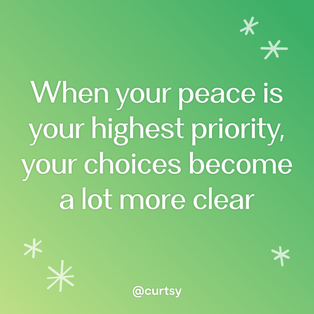 image of inspirational quote that says when your peace is your highest priority, your choices become a lot more clear